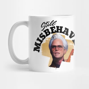 Still Misbehavin' - Uncle Baby Billy Mug